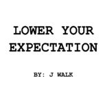 Lower Your Expectation